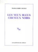 Les Yeux bleus cheveux noirs&nbsp;-&nbsp;Marguerite Duras