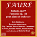 Gabriel Fauré&nbsp;-&nbsp;Ballade - Les 9 Préludes - Fantaisie pour piano et orchestre