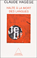 Halte à la mort des langues&nbsp;-&nbsp;Claude Hagège
