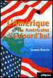 L'Amérique et les Américains d'aujourd'hui&nbsp;-&nbsp;Jacques Binoche