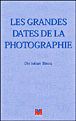 Les grandes dates de la photographie&nbsp;-&nbsp;Christian Sixou