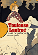 Toulouse Lautrec et l'affiche&nbsp;-&nbsp;B. Lorquin