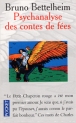 Psychanalyse des contes de fées&nbsp;-&nbsp;Bruno Bettelheim
