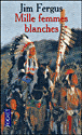Mille femmes blanches&nbsp;-&nbsp;Jim Fergus