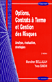 Options, contrats à terme et gestion des risques&nbsp;-&nbsp;Mondher Bellalah, Yves Simon
