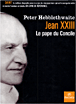 Jean XXIII Le pape du Concile&nbsp;-&nbsp;Peter Hebblethwaite