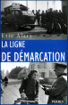 La ligne de démarcation&nbsp;-&nbsp;Eric Alary