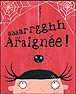 Aaarrgghh ! Une araignée&nbsp;-&nbsp;Lydia Monks