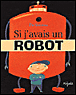 Si j'avais un robot&nbsp;-&nbsp;Dan Yaccarino