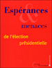Espérances et menaces de l'élection présidentielle