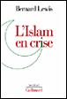 L'Islam en crise&nbsp;-&nbsp;Bernard Lewis