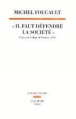 Il faut défendre la société&nbsp;-&nbsp;Michel Foucault