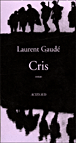 Cris&nbsp;-&nbsp;Laurent Gaudé