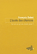 L'école des chances&nbsp;-&nbsp;François Dubet