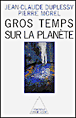 Gros temps sur la planète&nbsp;-&nbsp;Pierre Morel, Jean-Claude Duplessy