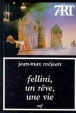 Fellini un rêve une vie&nbsp;-&nbsp;Jean-Max Méjean