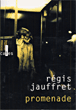 Promenade&nbsp;-&nbsp;Régis Jauffret