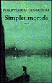 Simples mortels&nbsp;-&nbsp;Philippe de La Genardière