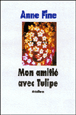 Mon amitié avec Tulipe&nbsp;-&nbsp;Anne Fine