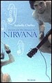 Dictionnaire des chansons de Nirvana&nbsp;-&nbsp;Isabelle Chelley
