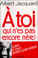 A toi qui n'es pas encore né(e)&nbsp;-&nbsp;Albert Jacquard
