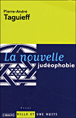 La nouvelle judéophobie&nbsp;-&nbsp;Pierre-André Taguieff