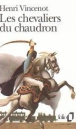 Les Chevaliers du chaudron&nbsp;-&nbsp;Henri Vincenot