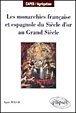 Monarchies françaises et espagnoles du milieu 16è siècle à 1714&nbsp;-&nbsp;Agnès Walch