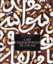 L'art calligraphique de l'Islam&nbsp;-&nbsp;Mohamed Sijelmassi, Abdelkébir Khatibi
