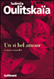Un si bel amour et autres nouvelles&nbsp;-&nbsp;Ludmila Oulitskaia