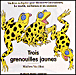 Trois grenouilles jaunes