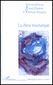 La chose traumatique&nbsp;-&nbsp;Franck Chaumon, Véronique Meneghini