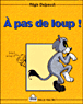 A pas de loup !&nbsp;-&nbsp;Régis Delpeuch, Lalou