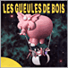 Les Gueules De Bois