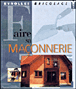 Faire sa maçonnerie