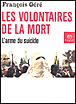 Les volontaires de la mort&nbsp;-&nbsp;François Géré