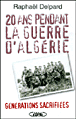 20 ans pendant la guerre d'Algérie&nbsp;-&nbsp;Raphaël Delpard
