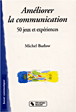 Améliorer la communication&nbsp;-&nbsp;Michel Barlow