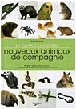 Le grand livre des nouveaux animaux de compagnie