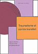 Traumatisme et contre-transfert&nbsp;-&nbsp;Annie Anzieu, Christian Gérard
