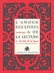 L'amour des livres et de la lecture&nbsp;-&nbsp;Collectif