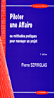 Piloter une affaire&nbsp;-&nbsp;Pierre Szpirglas