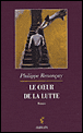 Le coeur de la lutte&nbsp;-&nbsp;Philippe Renoncay