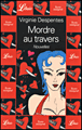 Mordre au travers et autres nouvelles&nbsp;-&nbsp;Virginie Despentes