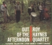 Roy Haynes Quartet&nbsp;-&nbsp;Out of the afternoon