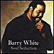 Barry White&nbsp;-&nbsp;Soul seduction