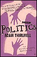 Politics&nbsp;-&nbsp;Adam Thirlwell