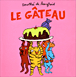 Le gâteau&nbsp;-&nbsp;Dorothée de Monfreid