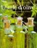 Saveurs et parfums de l'huile d'olive&nbsp;-&nbsp;Jacques Chibois, Olivier Baussan, Jean-Charles Vaillant