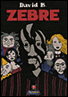Zèbre&nbsp;-&nbsp;David B.